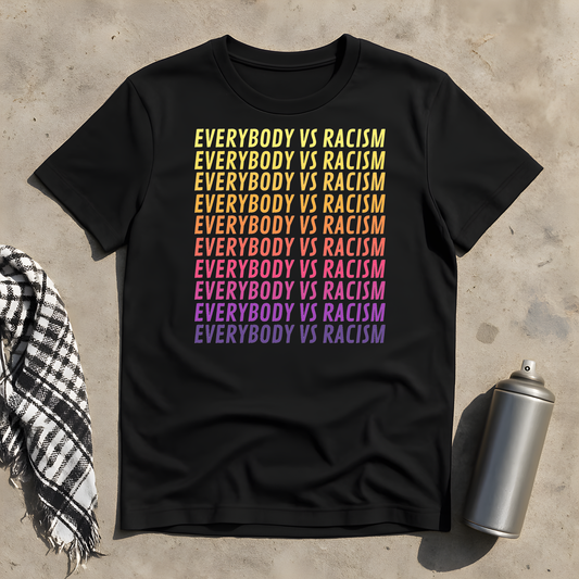 Everybody VS. Racism T-Shirt