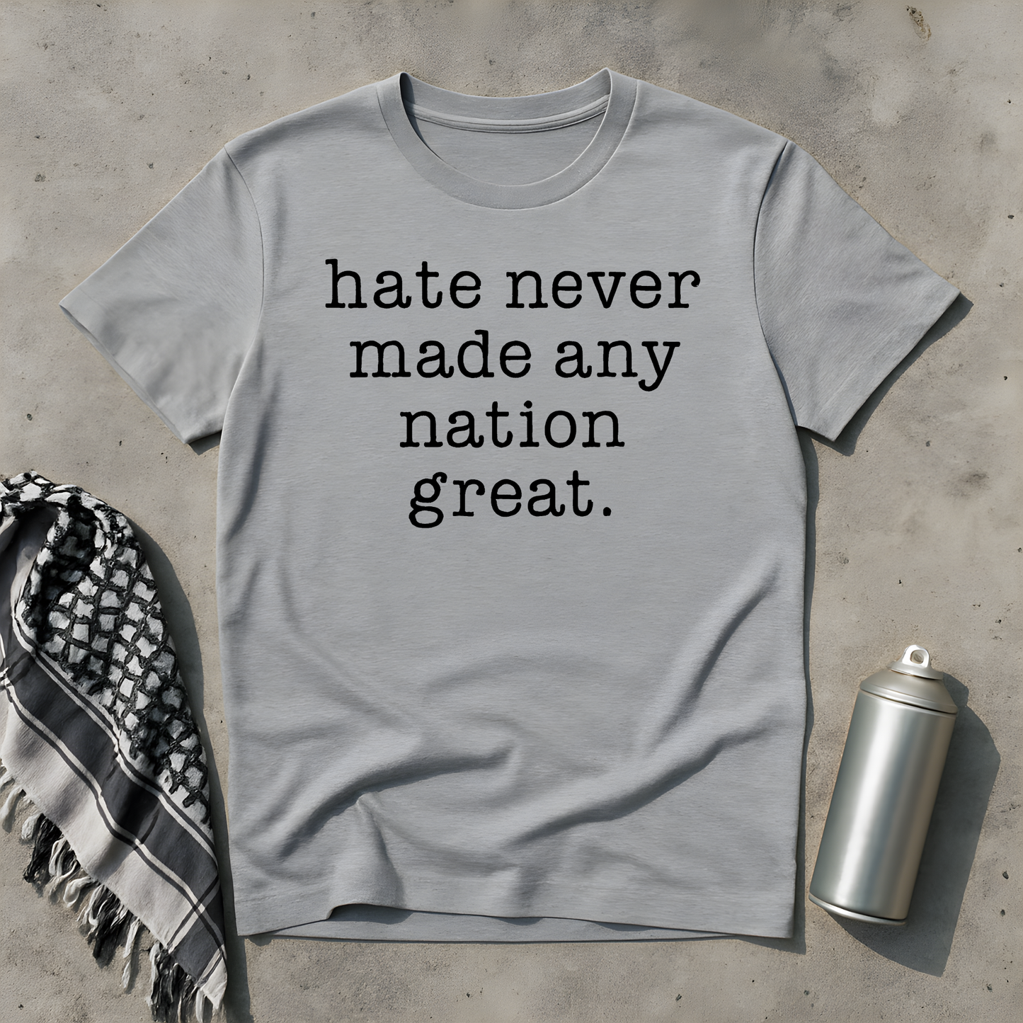 Hate never made any nation great T-Shirt
