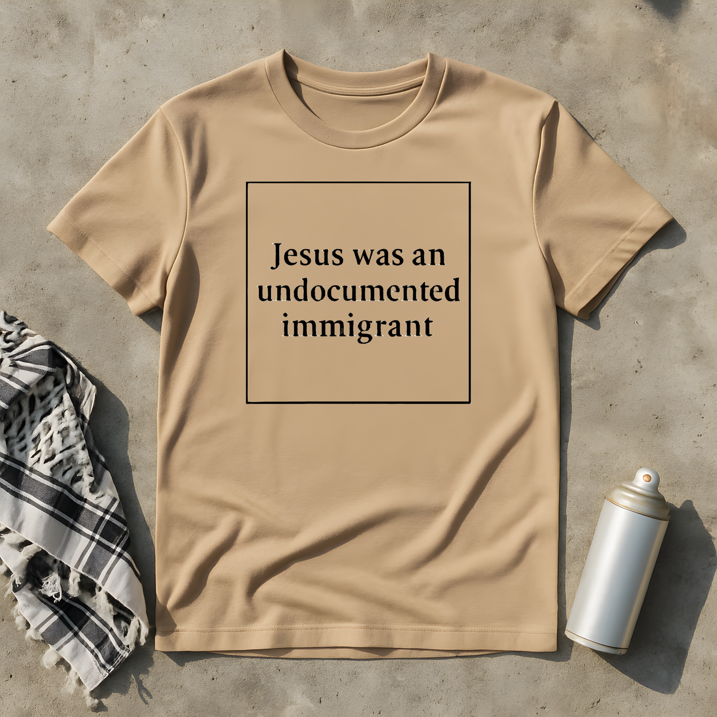 Jesus was an undocumented immigrant T-Shirt