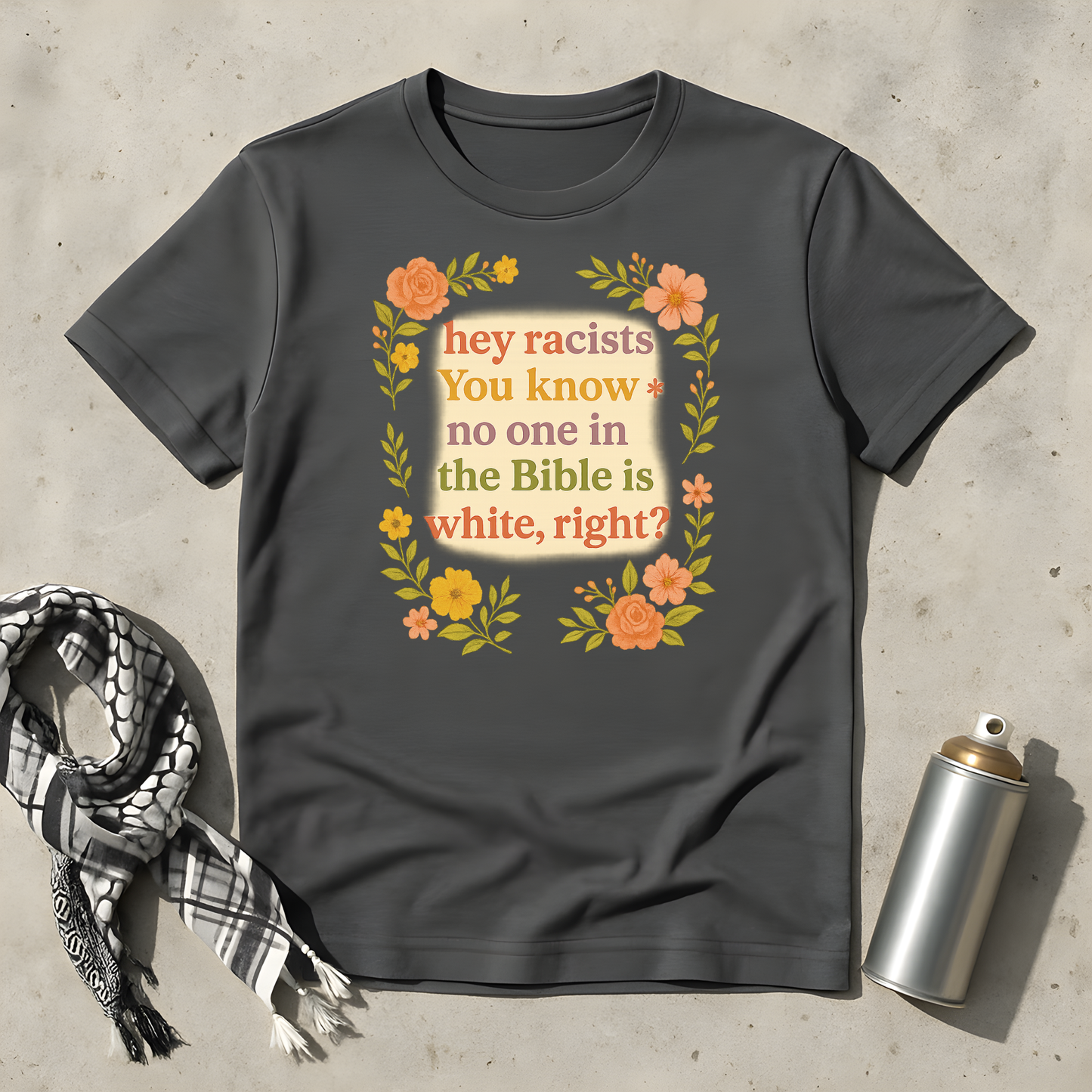 You know no one in the bible is white T-Shirt