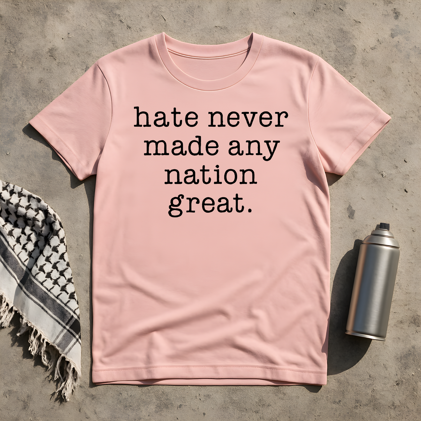Hate never made any nation great T-Shirt
