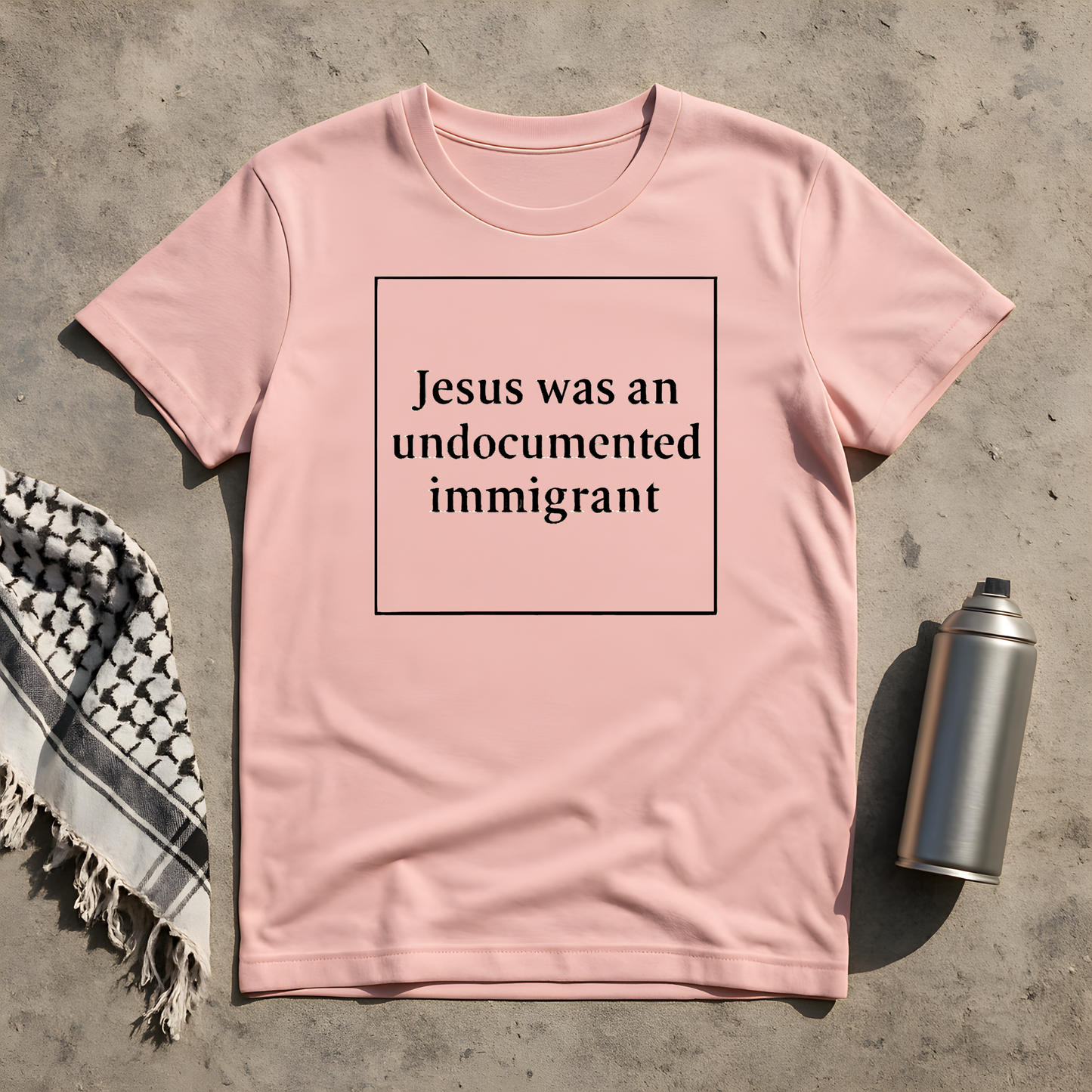 Jesus was an undocumented immigrant T-Shirt