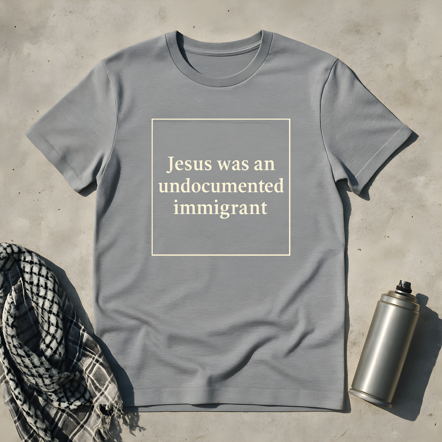 Jesus was an undocumented immigrant T-Shirt