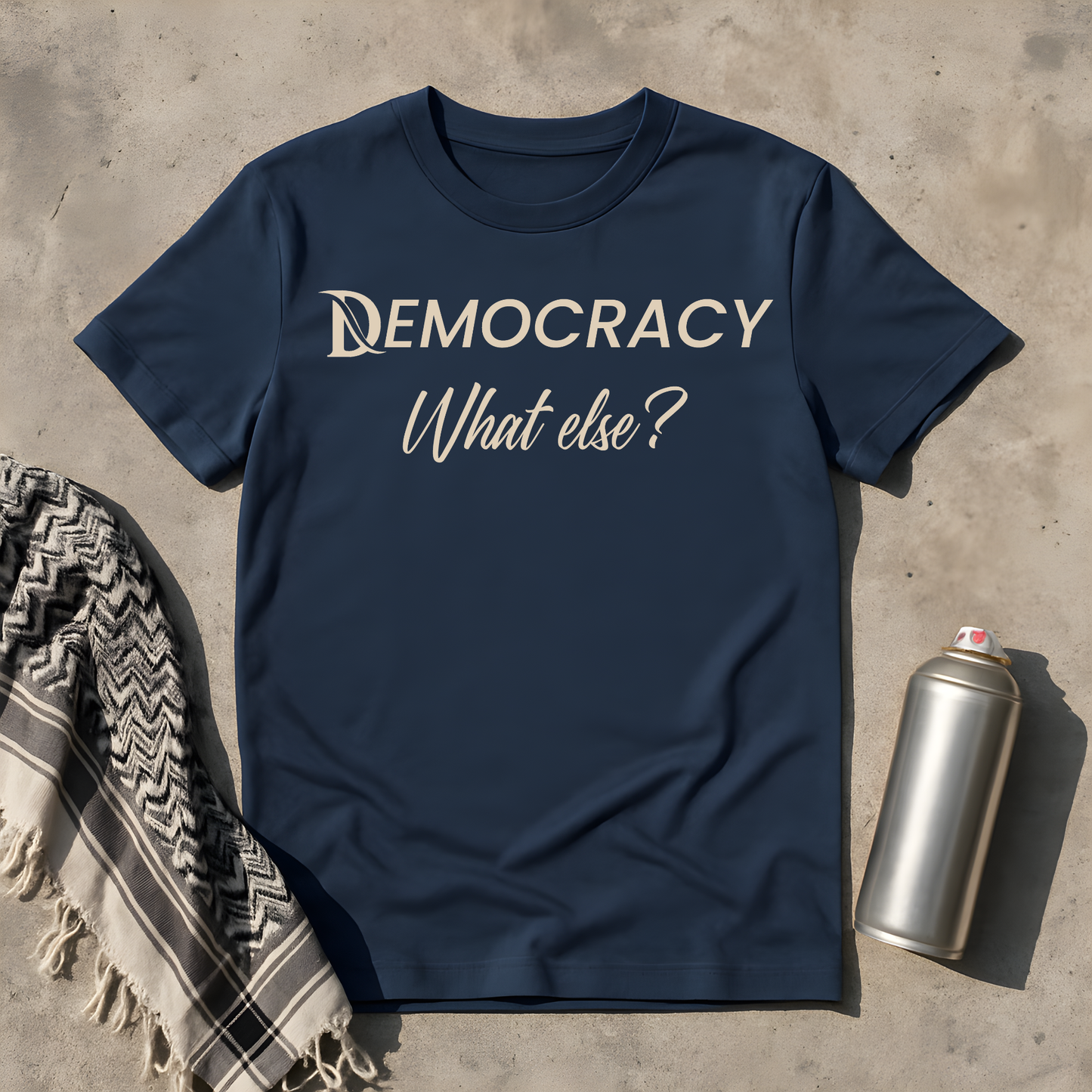 DEMOCRACY - What else T-Shirt