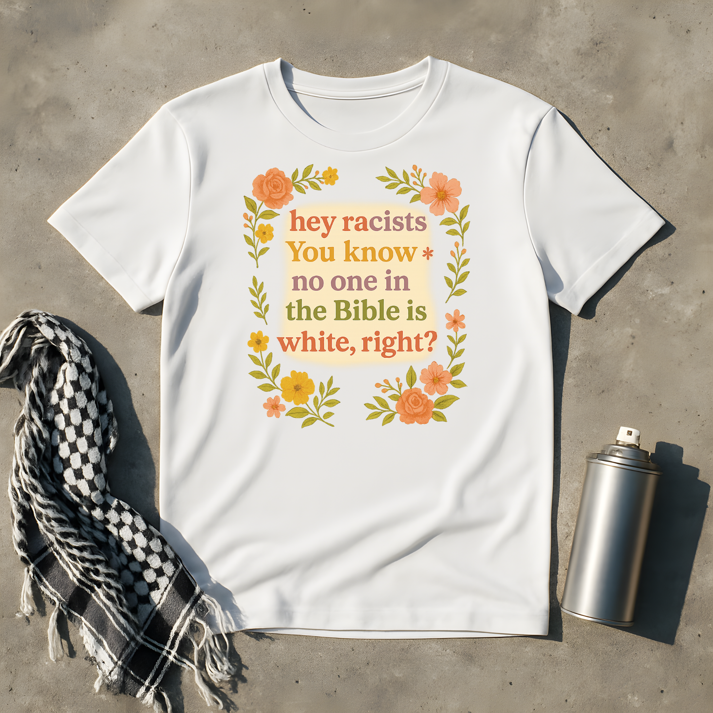 You know no one in the bible is white T-Shirt