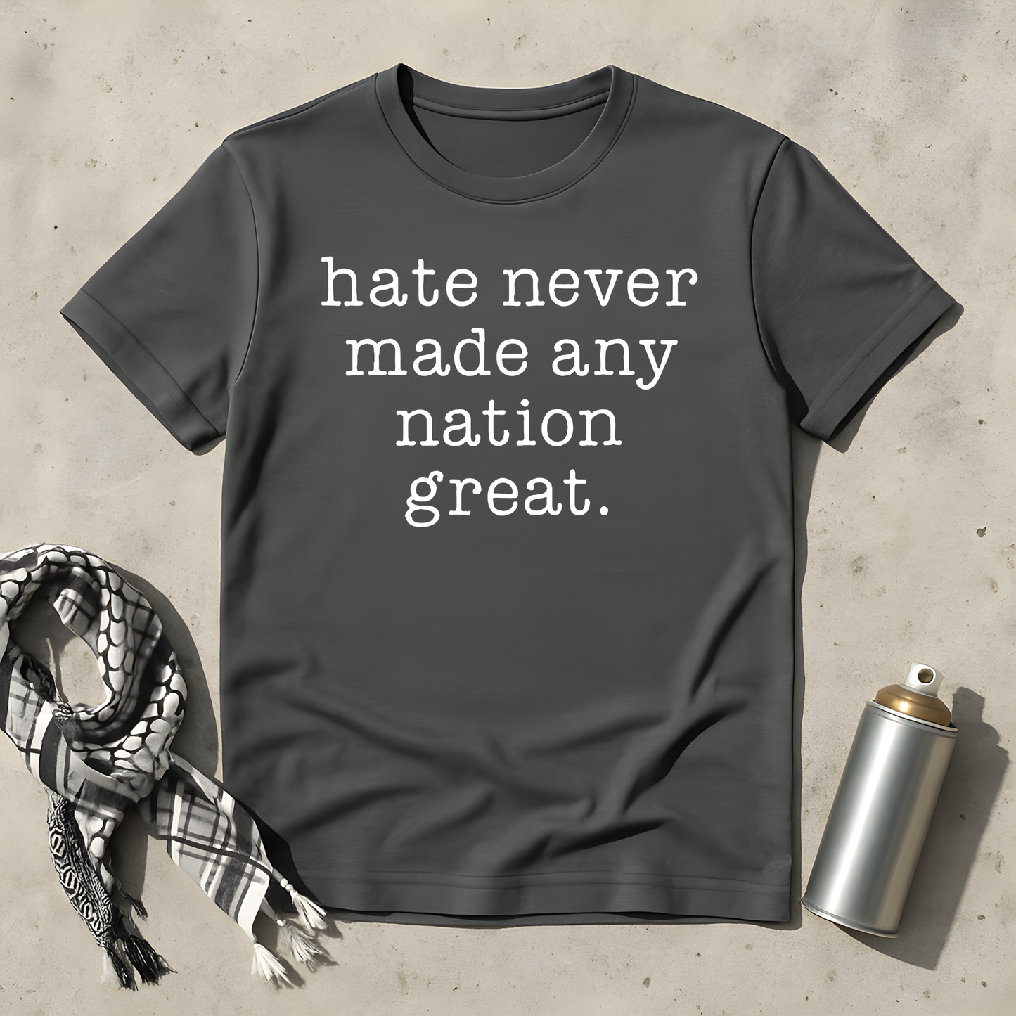 Hate never made any nation great T-Shirt
